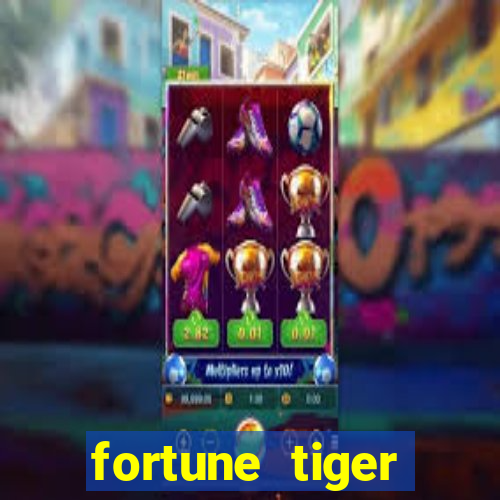 fortune tiger plataforma pagante